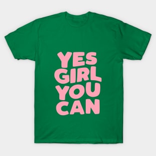 Yes Girl You Can T-Shirt